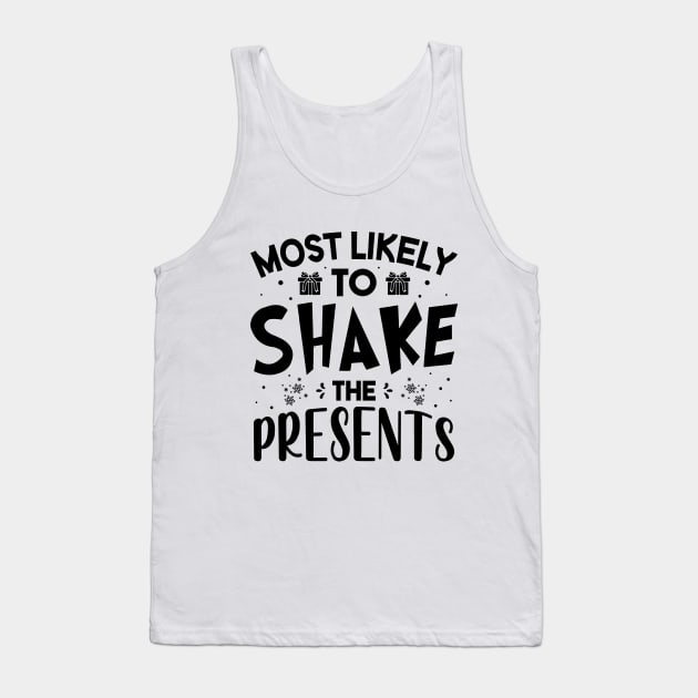 Most Likely To Shake Presents Funny Christmas Tank Top by norhan2000